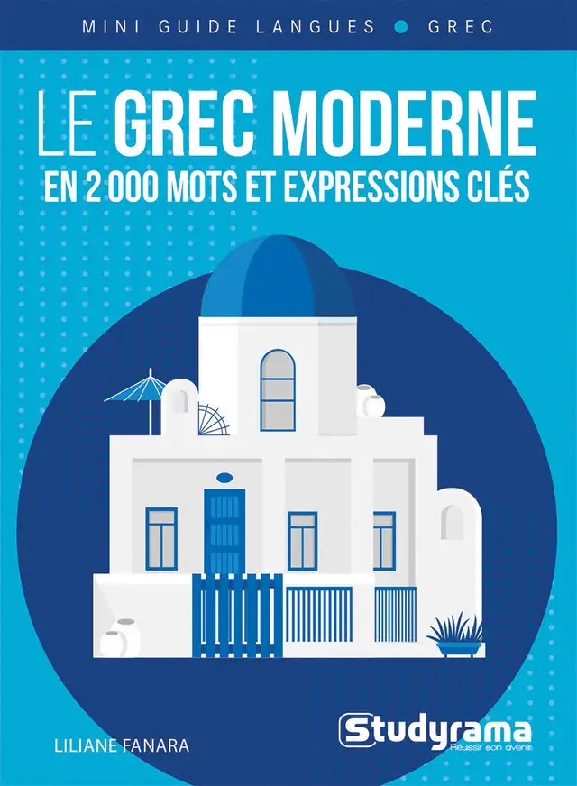 Le grec moderne en 2000 mots et expressions clés - Liliane Fanara